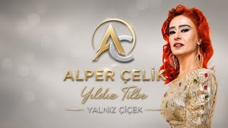 Yıldız Tilbe - Yalnız Çiçek (Alper Çelik) Deep House Remix