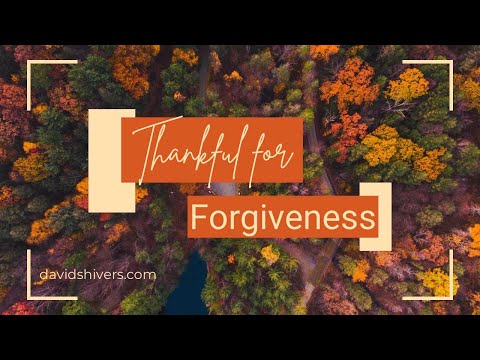 Thankful for Forgiveness