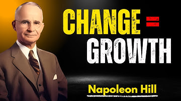 Change = Growth | Unlock Your True Potential by Embracing Change || Napoleon Hill
