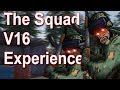 The Squad V16 Experience