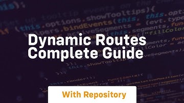 dynamic routes complete guide