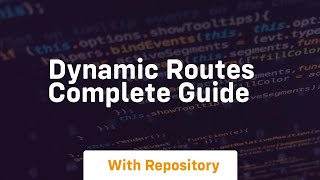 dynamic routes complete guide