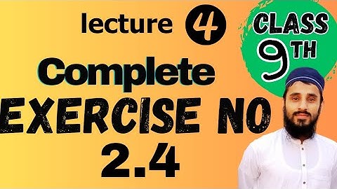 Exercise 2.4 class 9 maths  chapter 2 real and complex numbers kpk board | class 9 maths exe 2.4 kpk