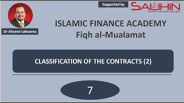 Fiqh al-Mualamat | Topic 7: CLASSIFICATION OF THE SHARIAH CONTRACTS (2)