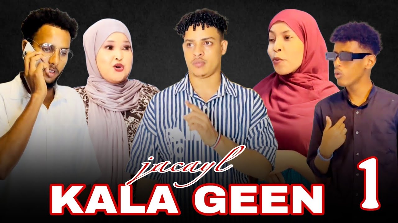 KALA GERN JACAYL PART 1 || MUSALSAL CUSUB ||