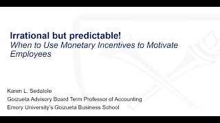 Irrational but Predictable! When to Use Monetary Incentives to Motivate Employees