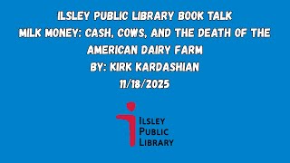Ilsley Library Book Talk: Milk Money by Kirk Kardashian 11/18/2025