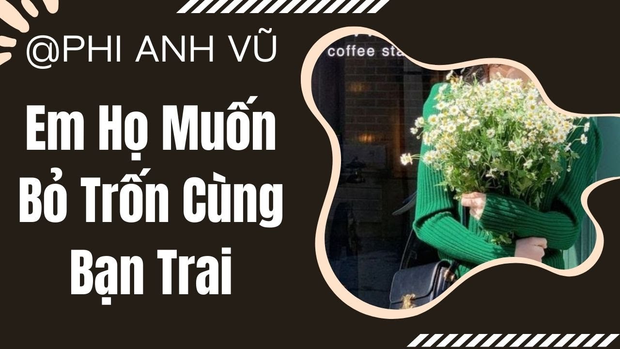 [Truyện Audio] Em Họ Muốn Bỏ Trốn Cùng Bạn Trai | Phi Anh Vũ