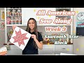 All American Sew Along Week 3: Sawtooth Star Block