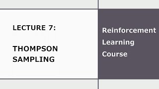 Lecture 7 - Thompson Sampling for Multi-arm Bandits | Reinforcement Learning Course | IIT Kanpur