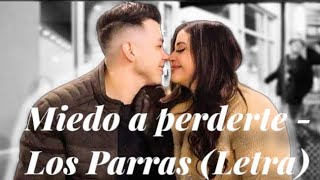 Miedo a perderte - Los Parras (Letra) Carlos Parra