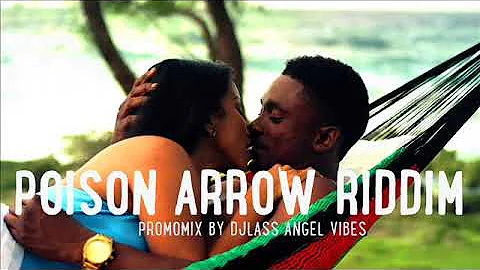 Poison Arrow Riddim Mix (Full) Feat. Kabaka Pyramid, Chris Martin, JahVinci, Alaine (Mars 2018)