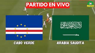 CABO VERDE VS ARABIA SAUDITA🔴EN VIVO |GRUPO H FECHA 3| ¡CABOVERDIANOS PUEDEN HACER HISTORIA! #envivo
