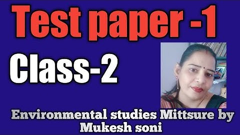 Class-2,Test Paper-1, Environmental studies Mittsure complete exercise by Mukesh soni