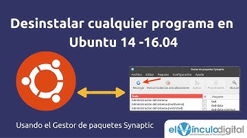 Desinstalar programas en Ubuntu 16-04 usando Synaptic