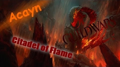 Guild Wars 2 Citadel of Flame Speed Run