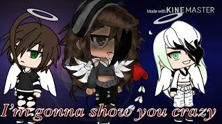 Video thumbnail of "I'm Gonna Show You Crazy ~Bebe Rexha |Gacha Life|GLMV|"