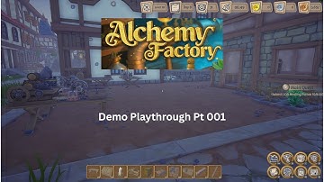 Alchemy Factory Demo 001 | New Version Out | We get the factory started