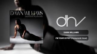 Dawn Williams - Im Your Gypsy (Honeycomb Vocal Mix)