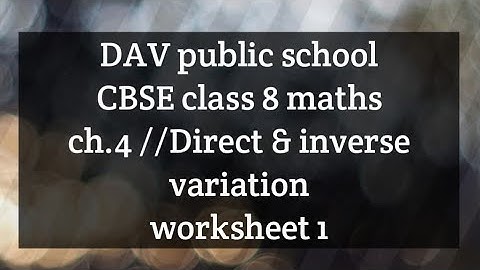 DAV school//CBSE class 8 maths/ch.4 Direct & inverse variation//worksheet 1// Direct variation.