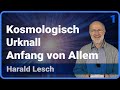 Kosmologisch (1/3) • Urknall - Anfang von allem • Live im Hörsaal | Harald Lesch