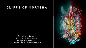 [Remix] Cliffs of Morytha — Xenoblade Chronicles 2