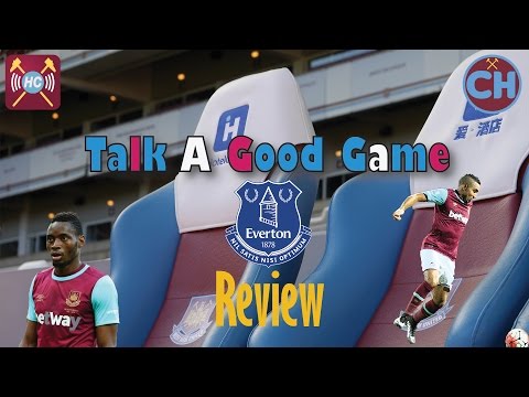 Everton 2 - 3 West Ham Highlights Discussed | Talk A Good Game | Payet turns the Toffees sour