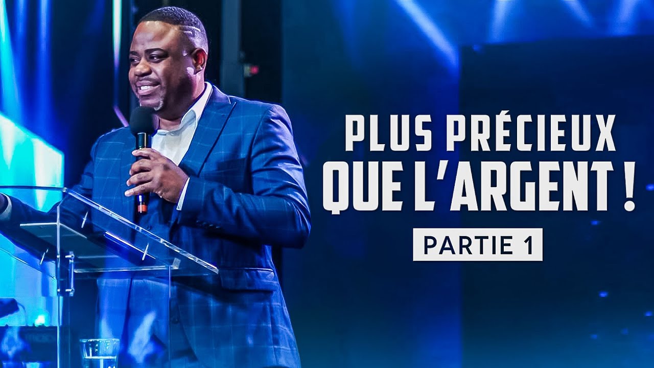 PLUS PRÉCIEUX QUE L'ARGENT ! (Partie 1) - Apôtre Alain Patrick Tsengue