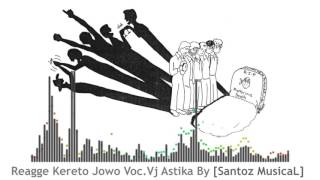 Video thumbnail of "Reagge Kereto Jowo Voc Vj Astika By Santoz MusicaL"