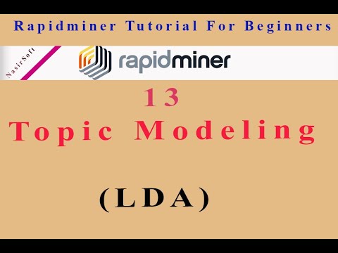 13 -Topic Modeling and Latent Dirichlet Allocation (LDA) | Twitter Mining | Rapidminer Tutorial