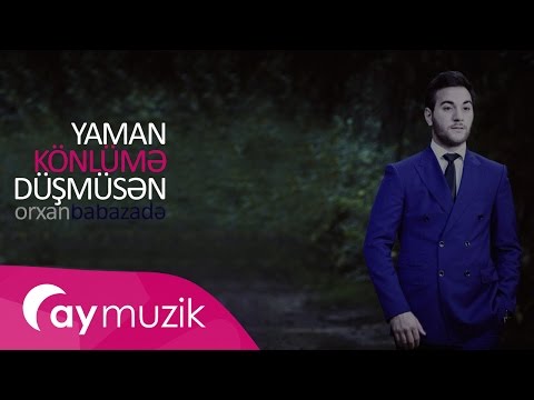 Orxan Babazade - Yaman Könlüme Düşmüsen