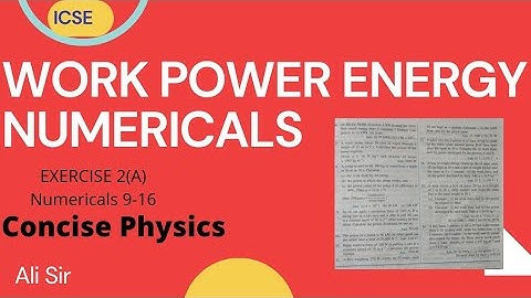 Work energy and power Numericals Class 10 Icse || Concise Physics || Exercise 2(A) || Selina