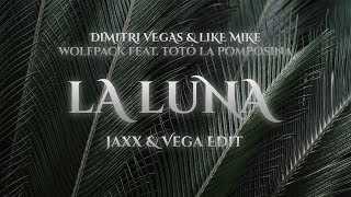 La Luna - Dimitri Vegas & Like Mike vs. Jaxx & Vega & Wolfpack feat. Totó La Pomposina