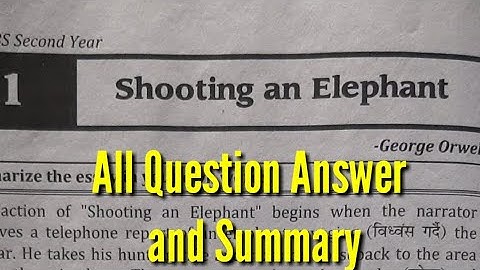 SHOOTING AN ELEPHANT Summary + All Question Answer (George Orwell) BBS Second Year tu question TU