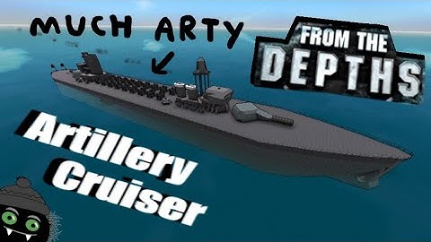 And Now We Must Redo Everything...? Artillery Cruiser #3, From the Depths, Let