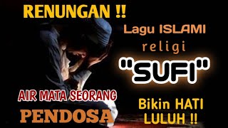 AIR MATA SEORANG PENDOSA || LAGU ISLAMI SUFI || MENYENTUH HATI ;
