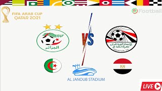 Algeria v Egypt (Égypte) FIFA Arab Cup Qatar 2021 الجزائر - مصر | كأس العرب