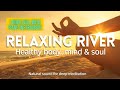 Relaxing river for deep meditation healthy body mind and soul