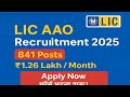 LIC AAO Vacancy 2025 🔥 | 841 Posts | Salary ₹1.26 Lakh Salary, Syllabus &amp; Selection Process