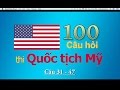 Hỏi & Trả Lời Thi Quốc Tịch Mỹ - Phần 3 (câu 31-47)