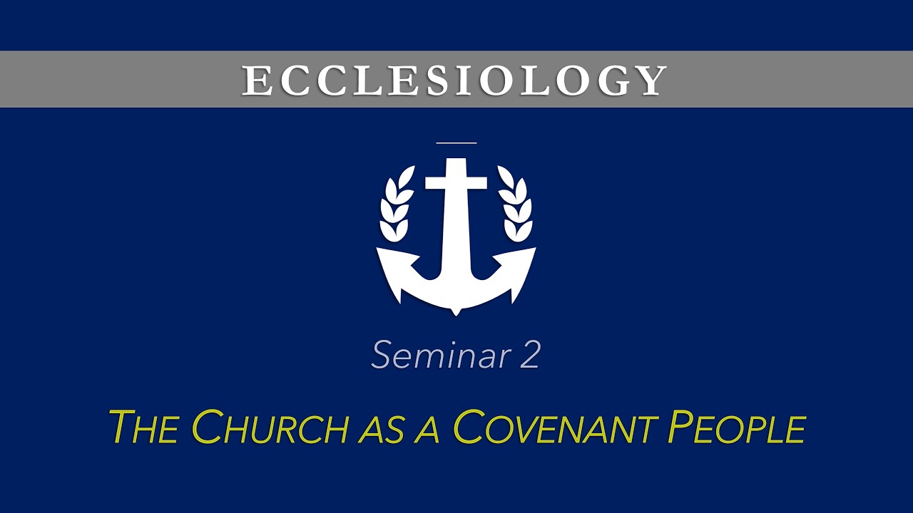Ecclesiology: Lecture 2 - 