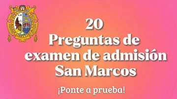 20 preguntas de EXAMEN DE ADMISIÓN SAN MARCOS #unmsm