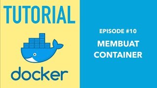 Belajar Docker untuk Pemula - 10 Membuat Container