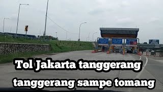 vlog tol .Tanggerang Jakarta .dari Tanggerang  sampe tomang