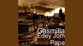 Edey Jom Papa - Gasmilla