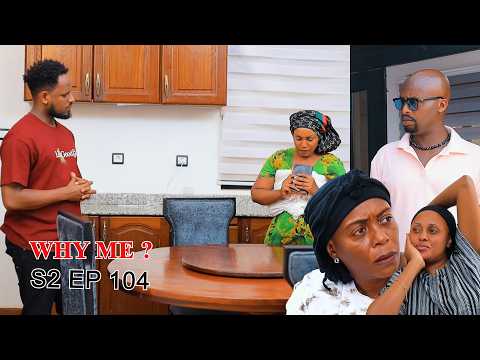 Why me S2 Ep104: Victor asanze Nana arigusenga 💖💖💖