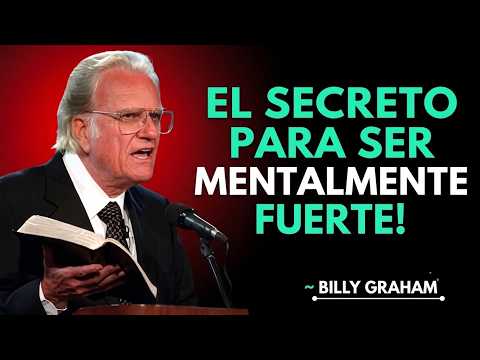 Cómo Volverte Mentalmente Fuerte Según Dios | Billy Graham