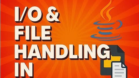 "Java I/O and File Handling Simplified | Learn with Examples"