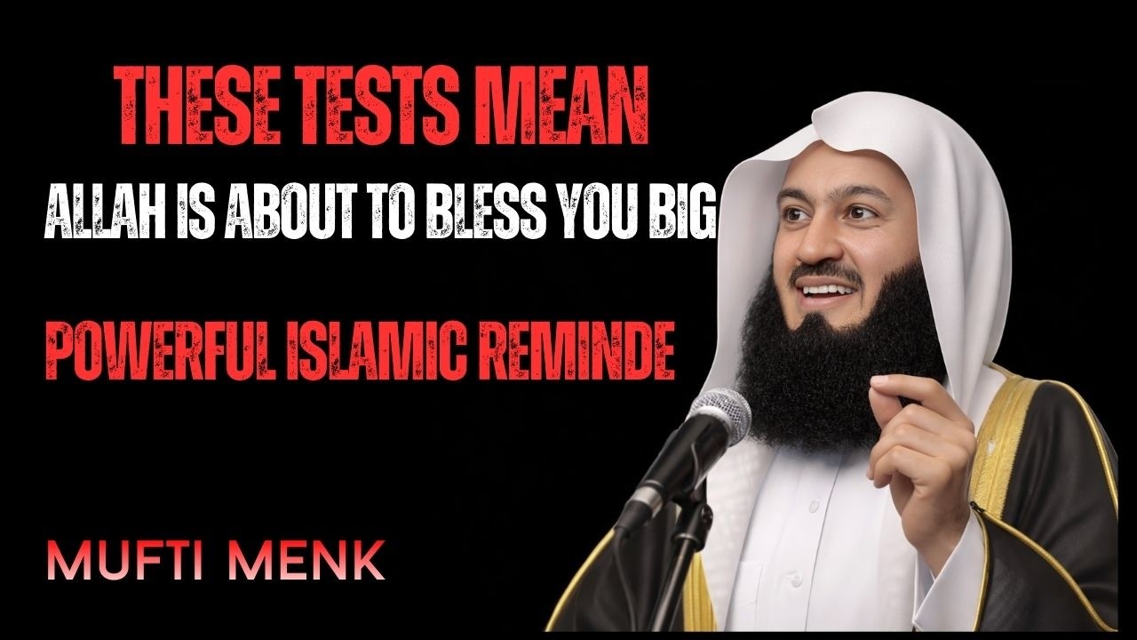 These Tests Mean Allah Is About to Bless You BIG | Mufti Menk | Taqwa Inspire