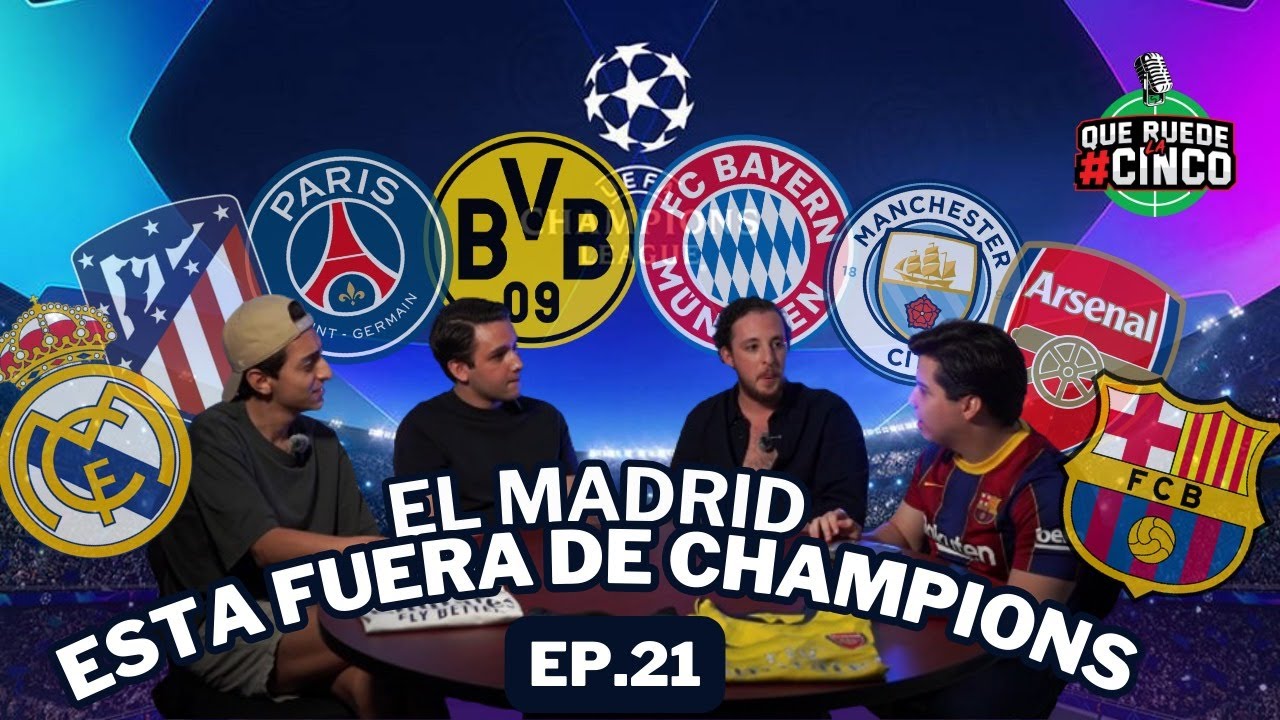 Ep-21 ¡EL MADRID ESTA FUERA DE LA CHAMPIONS! - YouTube